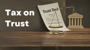 Tax on Trust