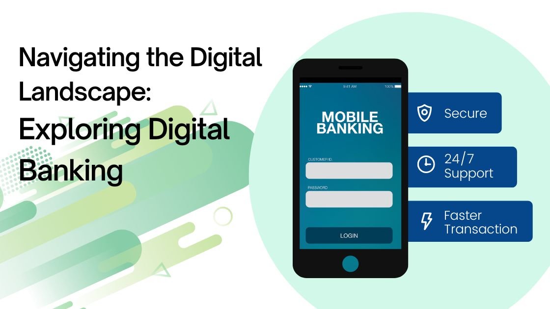 Navigating the Digital Landscape: Exploring Digital Banking