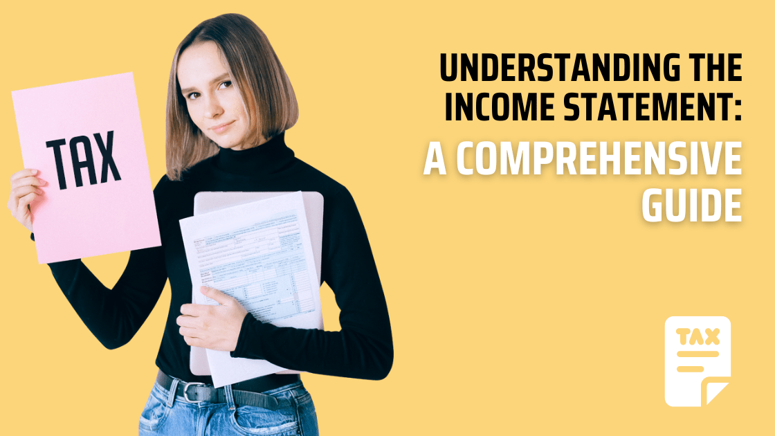 Understanding the Income Statement: A Comprehensive Guide